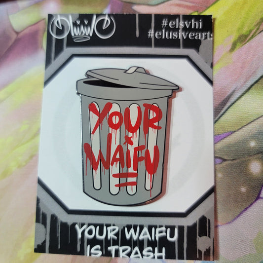 Trash Waifu Pin